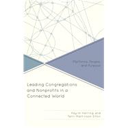 Leading Congregations and Nonprofits in a Connected World Platforms, People, and Purpose by Herring, Hayim; Elton, Terri Martinson, 9781566997683