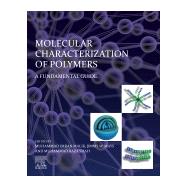 Molecular Characterization of Polymers by Malik, Muhammad Imran; Mays, Jimmy; Shah, Muhammad Raza, 9780128197684