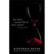 The Short Second Life of Bree Tanner : An Eclipse Novella by Meyer, Stephenie, 9780316127684