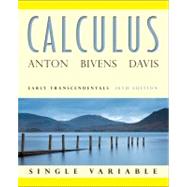 Calculus: Early Transcendentals Single Variable by Anton, Howard; Bivens, Irl; Davis, Stephen, 9780470647684