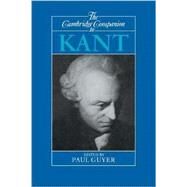 The Cambridge Companion to Kant by Edited by Paul Guyer, 9780521367684
