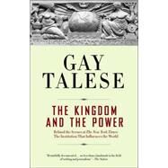 The Kingdom and the Power Behind the Scenes at The New York Times: The Institution That Influences the World by TALESE, GAY, 9780812977684