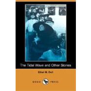 The Tidal Wave and Other Stories by Dell, Ethel M., 9781406597684