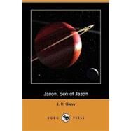 Jason, Son of Jason by Giesy, J. U., 9781409947684