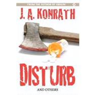 Disturb and Others by Konrath, J. A., 9781453887684
