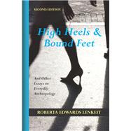 High Heels & Bound Feet by Lenkeit, Roberta Edwards, 9781478637684