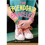 The Friendship Bracelet by Stewart, Arlene, 9781492637684