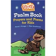 Spark Story Bible Psalm Book by Krueger, Naomi Joy; Grosshauser, Peter; Beglau, Judy; Boyett, Micha; Auter, Lisa Marie Brodsky, 9781506417684