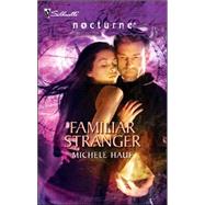 Familiar Stranger by Michele Hauf, 9780373617685