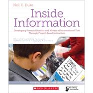 Inside Information Developing Powerful Readers and Writers of Informational Text Through Project-Based Instruction by Duke, Nell, 9780545667685