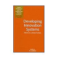 Developing Innovation Systems: Mexico in a Global Context by Cimoli,Mario, 9780826447685
