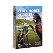 Rebel Horse Rescue by Ferrell, Miralee, 9780830787685