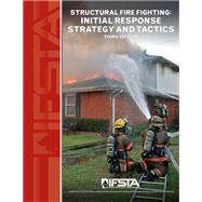 Structural Fire Fighting: Initial Response Strategy and Tactics by IFSTA, 9780879397685