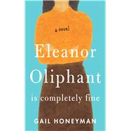 Eleanor Oliphant Is Completely Fine by Honeyman, Gail, 9781432847685