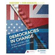 History  for Edexcel A Level: Democracies in change: Britain and the USA in the twentieth century by Nick Shepley; Vivienne Sanders; Peter Clements; Robin Bunce, 9781471837685