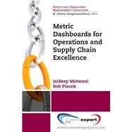 Metric Dashboards for Operations and Supply Chain Excellence by Motwani, Jaideep, 9781606497685