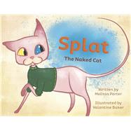 Splat The Naked Cat by Porter, Melissa; Baker, Valentine, 9781667887685