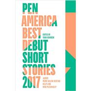 Pen America Best Debut Short Stories 2017 by Igarashi, Yuka; Bertino, Marie-Helene; Link, Kelly; Mcconigley, Nina, 9781936787685