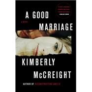 A Good Marriage by McCreight, Kimberly, 9780062367686
