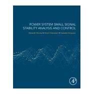 Power System Small Signal Stability Analysis and Control by Mondal, Debasish; Chakrabarti, Abhijit; Sengupta, Aparajita, 9780128177686