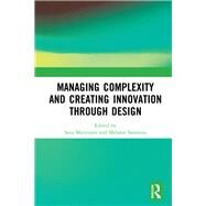 Managing Complexity and Creating Innovation through Design by Miettinen; Satu, 9780367077686