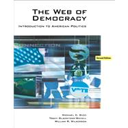 The Web of Democracy An Introduction to American Politics by Gizzi, Michael C.; Gladstone-Sovell, Tracey; Wilkerson, William R., 9780495097686