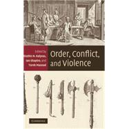 Order, Conflict, and Violence by Edited by Stathis N. Kalyvas , Ian Shapiro , Tarek Masoud, 9780521897686