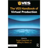 The VES Handbook of Virtual Production by Susan Zwerman, 9781000957686