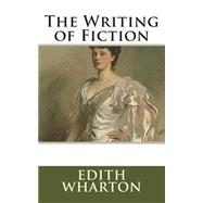 The Writing of Fiction by Wharton, Edith; Guerrero, Marciano, 9781502817686