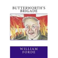Butterworth's Brigade by Forde, William; Nixon, Robert, 9781503287686