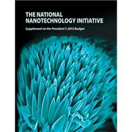 The National Nanotechnology Initiative by Executive Office of the President of the United States of America, 9781508477686