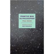 Primitive Man As Philosopher by Radin, Paul; Panourgiá, Neni; Dewey, John, 9781590177686