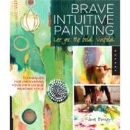 Brave Intuitive Painting-Let...,Bowley, Flora,9781592537686