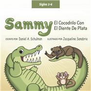 Sammy el Cocodrilo Dentado Plateado by Schulman, Daniel A.; Sanabria, Jacqueline, 9781667877686