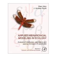 Applied Hierarchical Modeling in Ecology - Analysis of Distribution, Abundance and Species Richness in R and Bugs by Kery, Marc; Royle, J. Andrew, 9780128237687