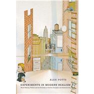 Experiments in Modern Realism : World Making in Postwar European and American Art by Alex Potts, 9780300187687