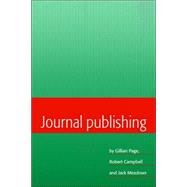 Journal Publishing by Gillian Page , Robert Campbell , Jack Meadows, 9780521027687