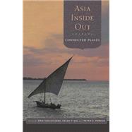 Asia Inside Out by Tagliacozzo, Eric; Siu, Helen F.; Perdue, Peter C., 9780674967687