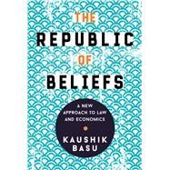The Republic of Beliefs by Basu, Kaushik, 9780691177687