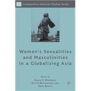 Women's Sexualities and Masculinities in a Globalizing Asia by Wieringa, Saskia E.; Blackwood, Evelyn; Bhaiya, Abha, 9781403977687