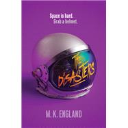 The Disasters by England, M. K., 9780062657688
