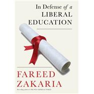 In Defense of a Liberal Education by Zakaria, Fareed, 9780393247688