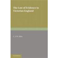 The Law of Evidence in Victorian England by C. J. W. Allen, 9780521187688