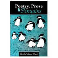 Poetry Prose and Penguins by Stuart, Claudia, 9780757597688