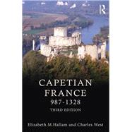 Capetian France 987-1328 by Hallam; Elizabeth, 9781138887688