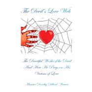 The Devil's Love Web by DILLARD-WEAVER MINISTER DOROTHY, 9781425747688