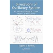 Simulations of Oscillatory Systems: with Award-Winning Software, Physics of Oscillations by Butikov; Eugene I., 9781498707688