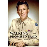Walking to My Promised Land by Hampton, Worth C.; Dickson, Ellen H., 9781543937688