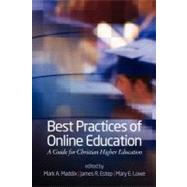 Best Practices of Online Education by Maddix, Mark A.; Estep, James R.; Lowe, Mary E., 9781617357688