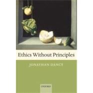 Ethics without Principles by Dancy, Jonathan, 9780199297689